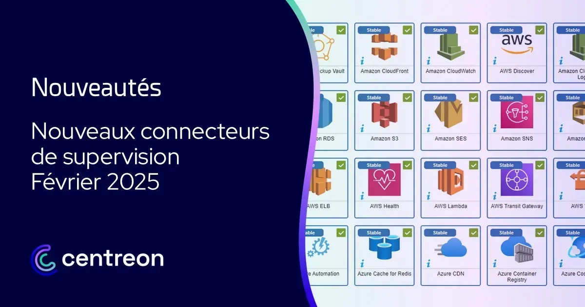 Les nouveaux connecteurs de supervision – Février 2025