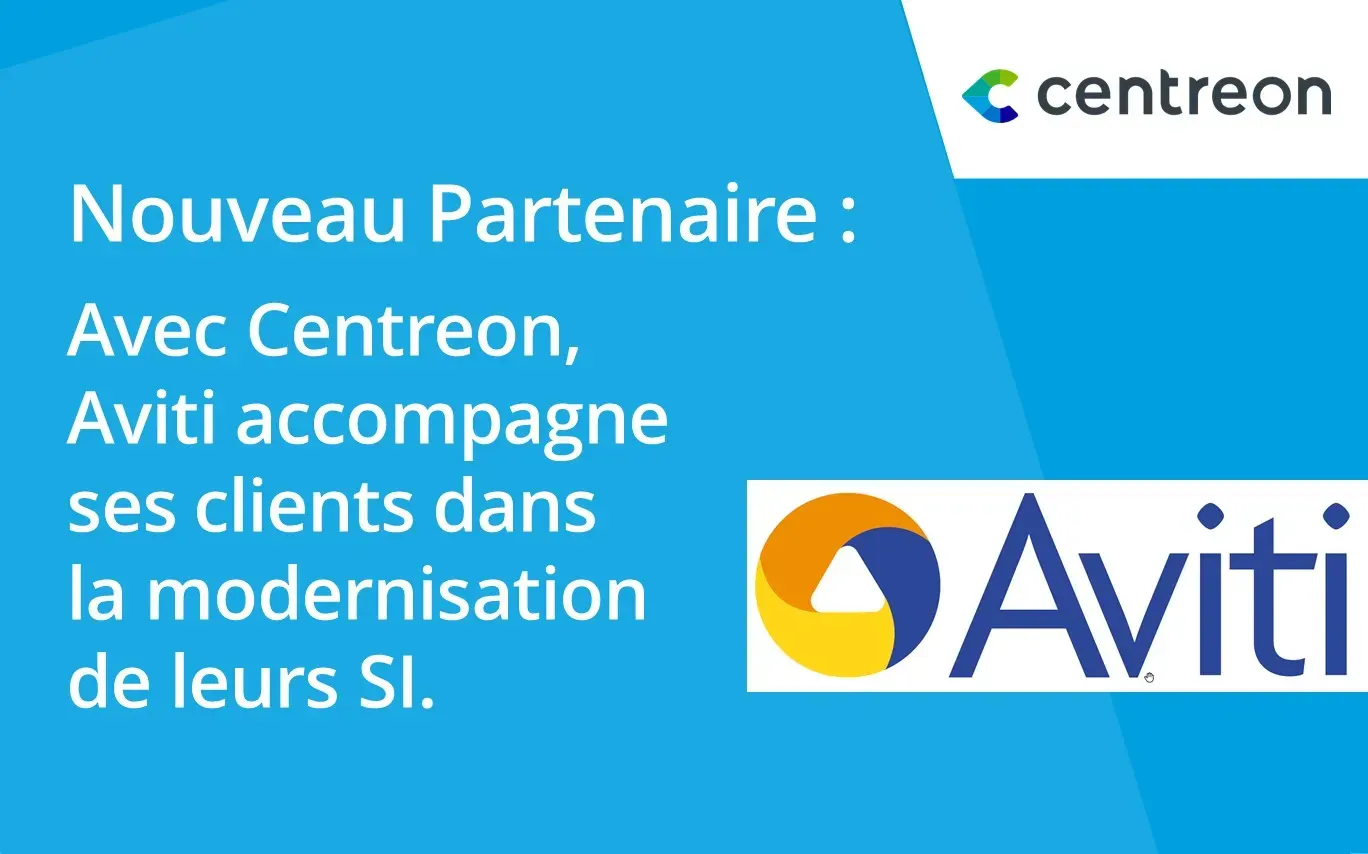 Partenariat : Aviti mise sur Centreon pour accompagner ses clients dans la modernisation de leurs SI