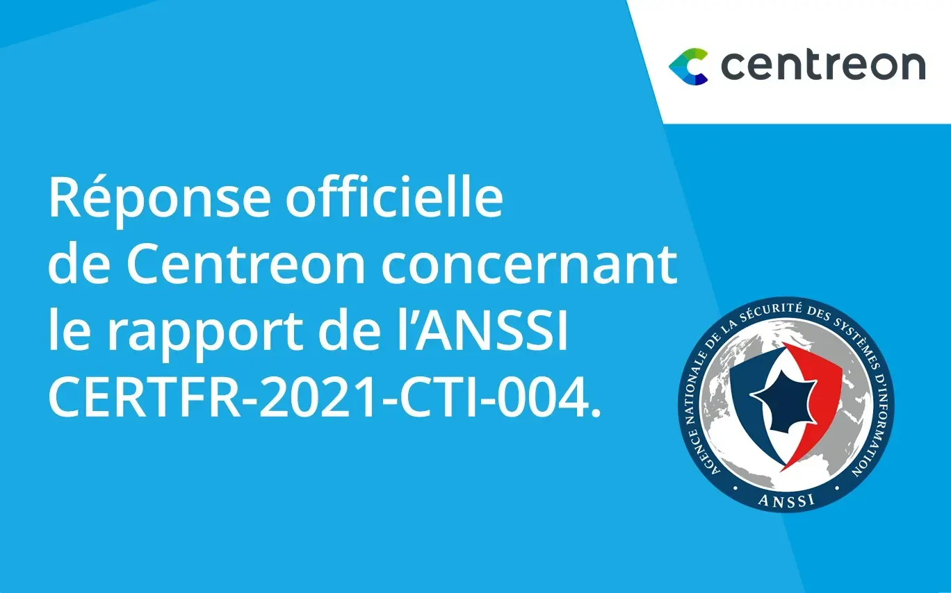 Centreon apporte des éclaircissements suite à la parution du rapport de l’ANSSI