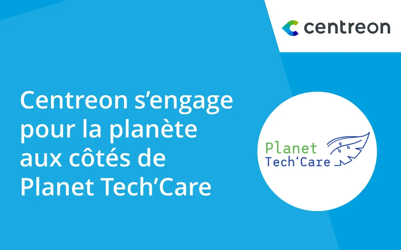 Centreon s’engage pour la planète aux côtés de Planet Tech’Care
