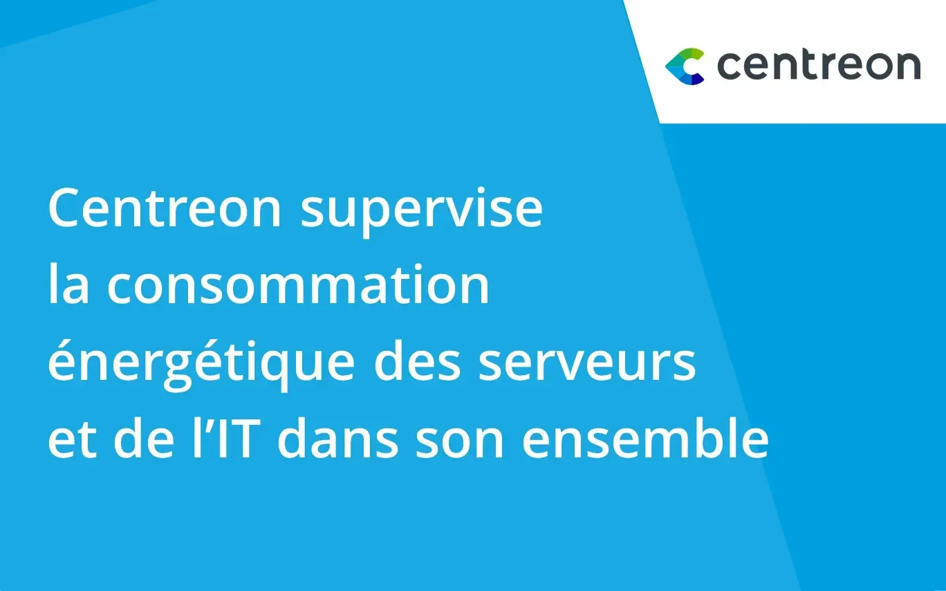 Centreon supervise la consommation énergétique des serveurs et de l’IT dans son ensemble