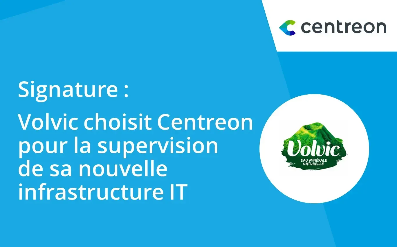 Volvic choisit Centreon pour la supervision de sa nouvelle infrastructure IT