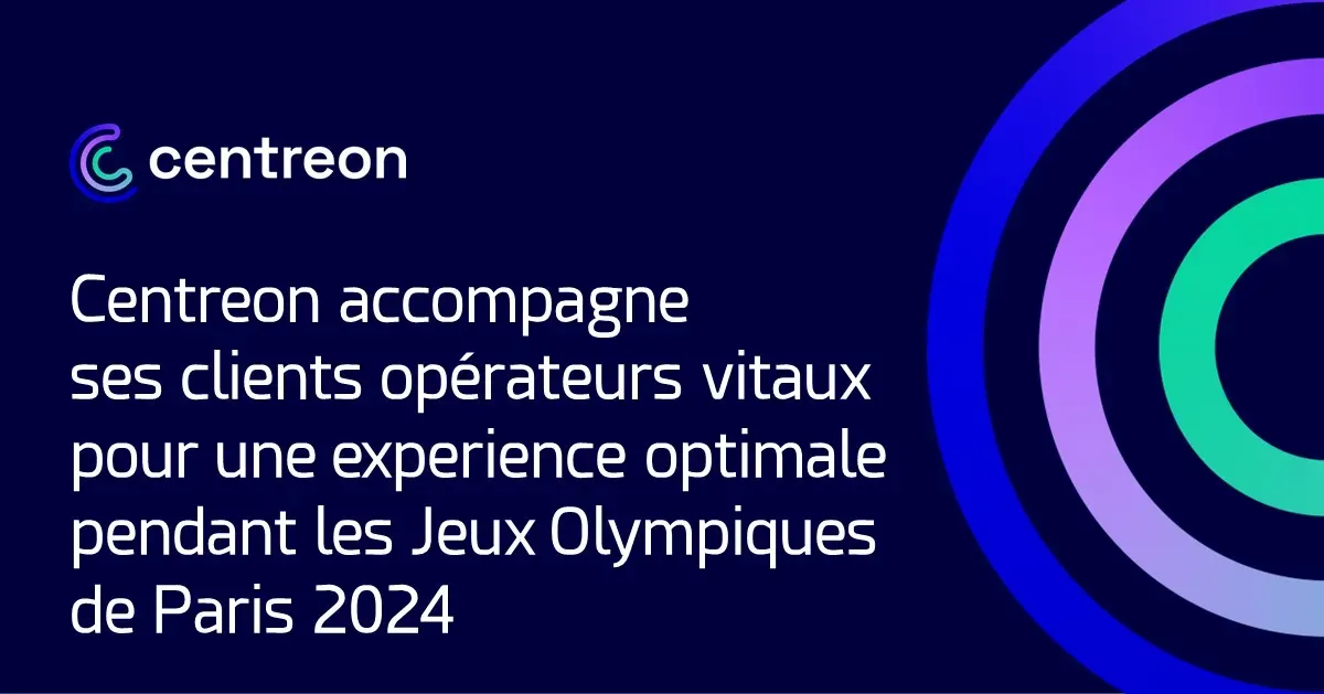 Centreon accompagne ses clients opérateurs vitaux pour une expérience optimale pendant les Jeux Olympiques de Paris 2024
