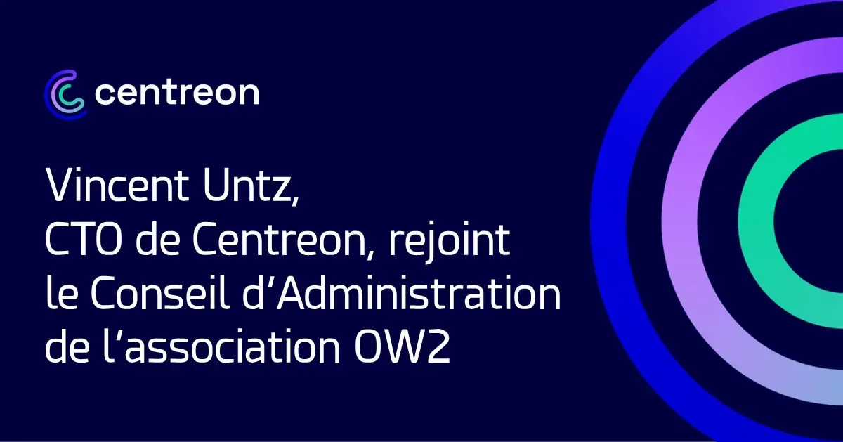 Vincent Untz, CTO de Centreon, rejoint le Conseil d’Administration d’OW2
