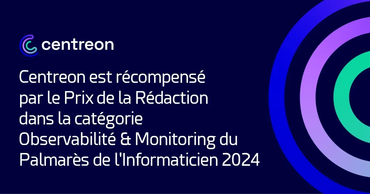 Centreon récompensé par le Prix de la Rédaction dans la catégorie Observabilité & Monitoring du Palmarès de l’Informaticien 2024