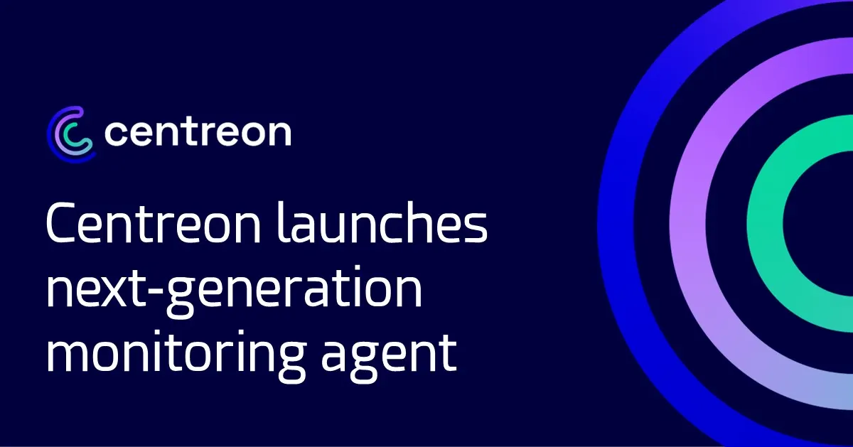 Centreon Launches Next-Generation Monitoring Agent for Large-Scale IT Performance Monitoring