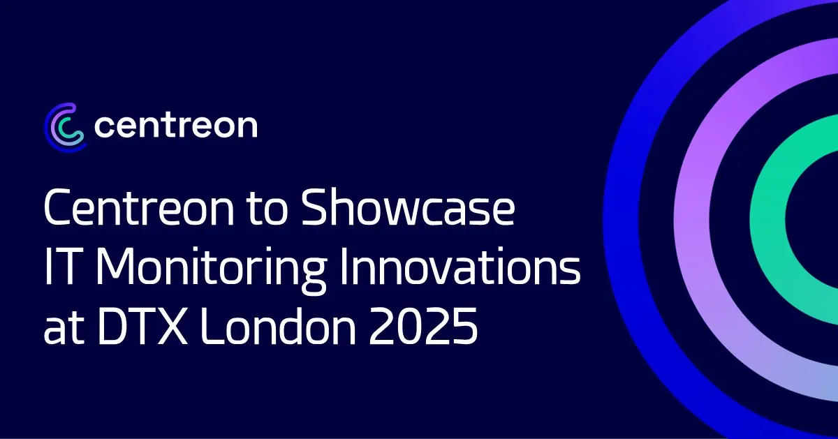 Centreon to Showcase IT Monitoring Innovations at DTX London 2025